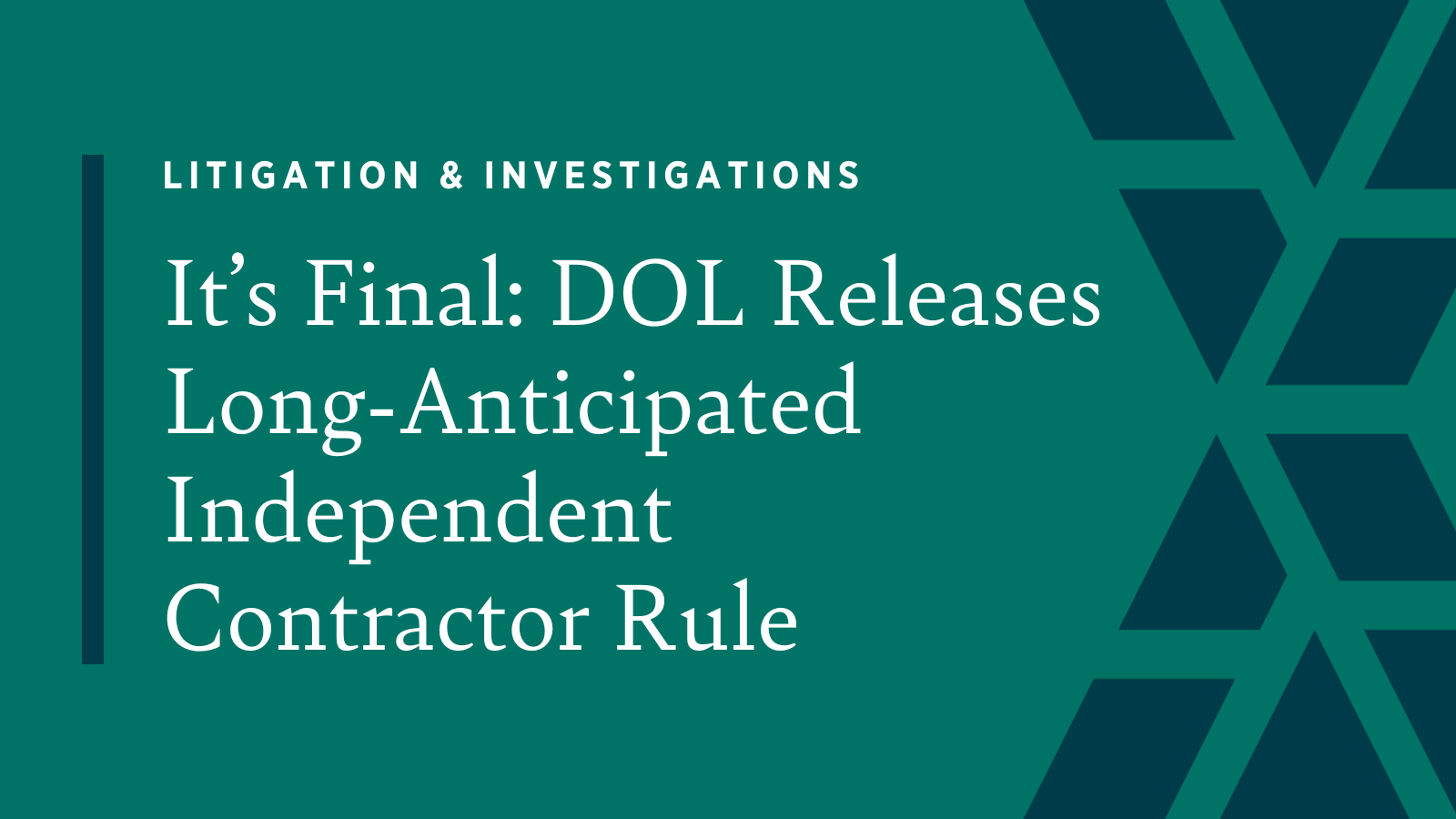 It’s Final DOL Releases LongAnticipated Independent Contractor Rule