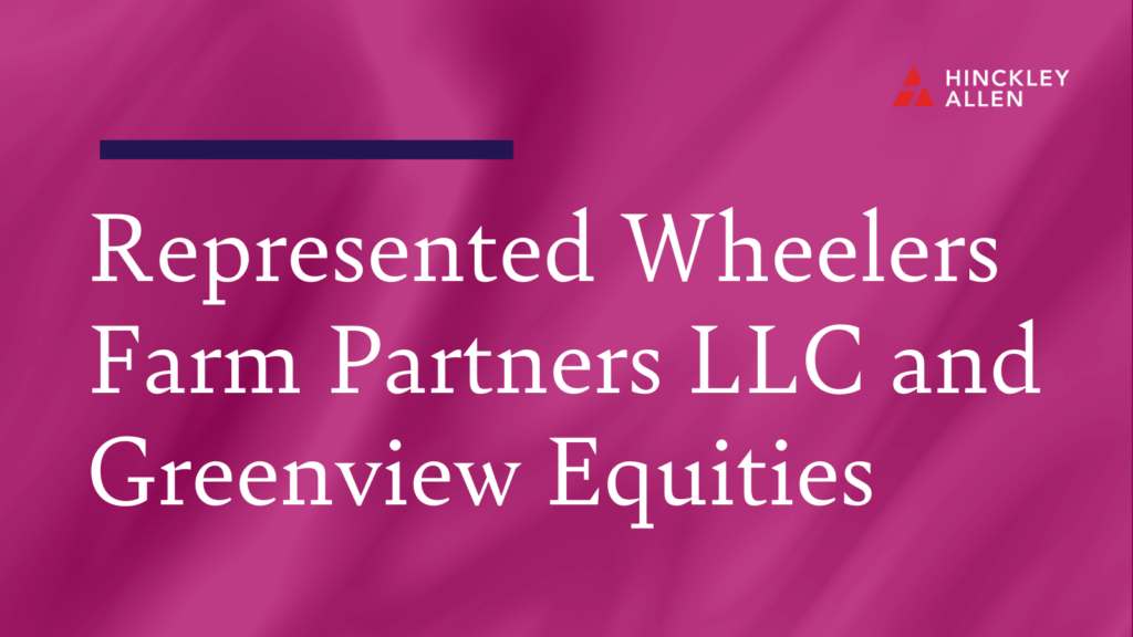 Represented Wheelers Farm Partners LLC and Greenview Equities