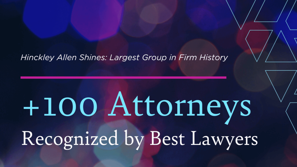 Hinckley Allen Shines: Largest Group in Firm History | +100 Attorneys Recognized by Best Lawyers